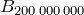 B_{200\,000\,000}