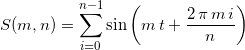 \[ S(m,n) = \sum_{i=0}^{n-1}{\sin\left(m\,t+\frac{2\,\pi\,m\,i}{n}\right)} \]