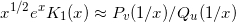 \begin{equation*} x^{1/2}e^x K_1(x) \approx P_v(1/x)/Q_u(1/x) \end{equation*}